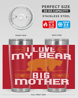I love my big mother  bear 57#- Bears- Tumbler