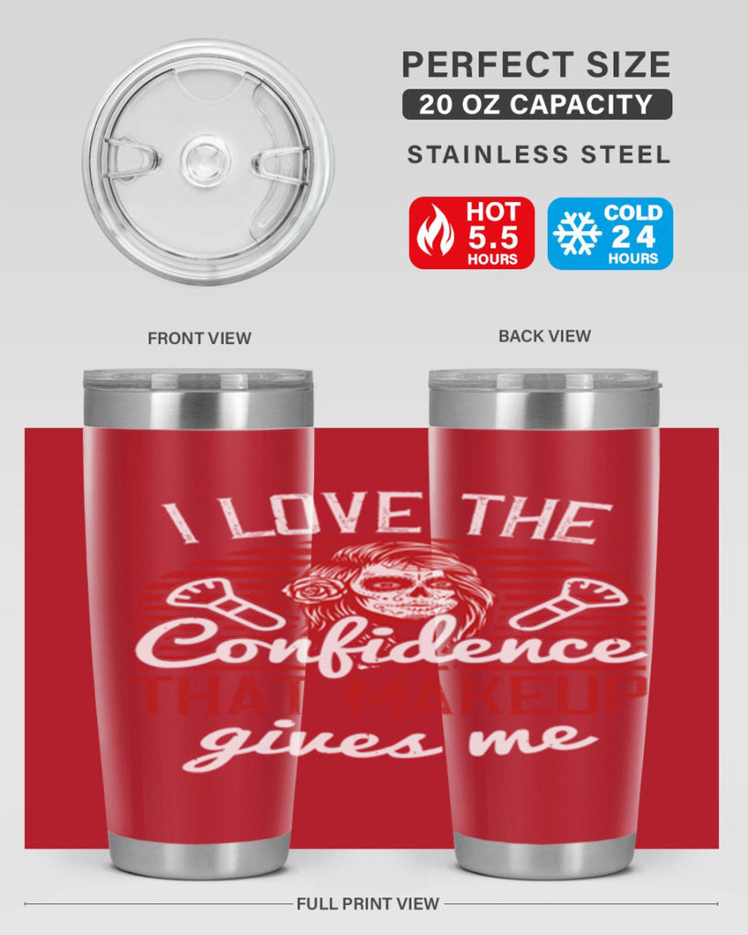 I love the confidence that makeup gives me Style 208#- make up- Tumbler