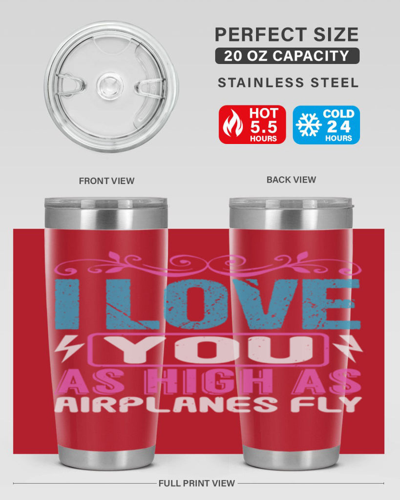 I love you as High as Airplanes Fly Style 229#- baby- tumbler