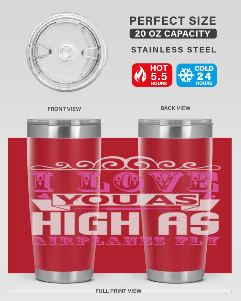 I love you as high as airplanes fly Style 240#- baby- tumbler