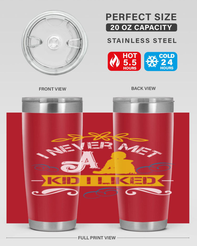 I never met a kid I liked Style 34#- baby- Tumbler