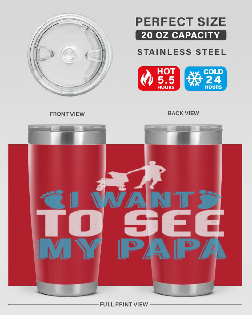 I want to see my papa Style 207#- baby- tumbler