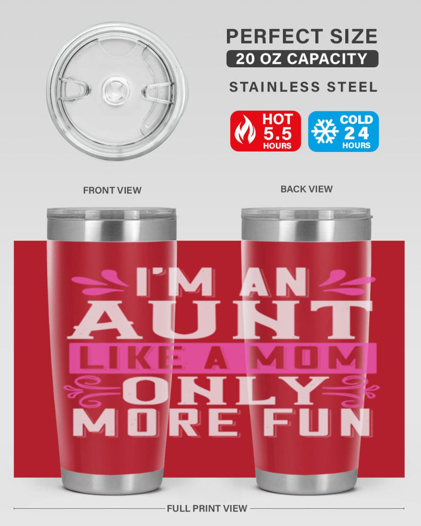 I’m an Aunt like a mom only more fun Style 42#- aunt- Tumbler