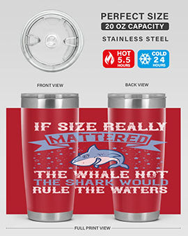 If size really mattered the whale not the shark would rule the waters Style 70#- shark  fish- Tumbler