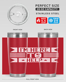 Im Here to Help Style 46#- volunteer- Tumbler