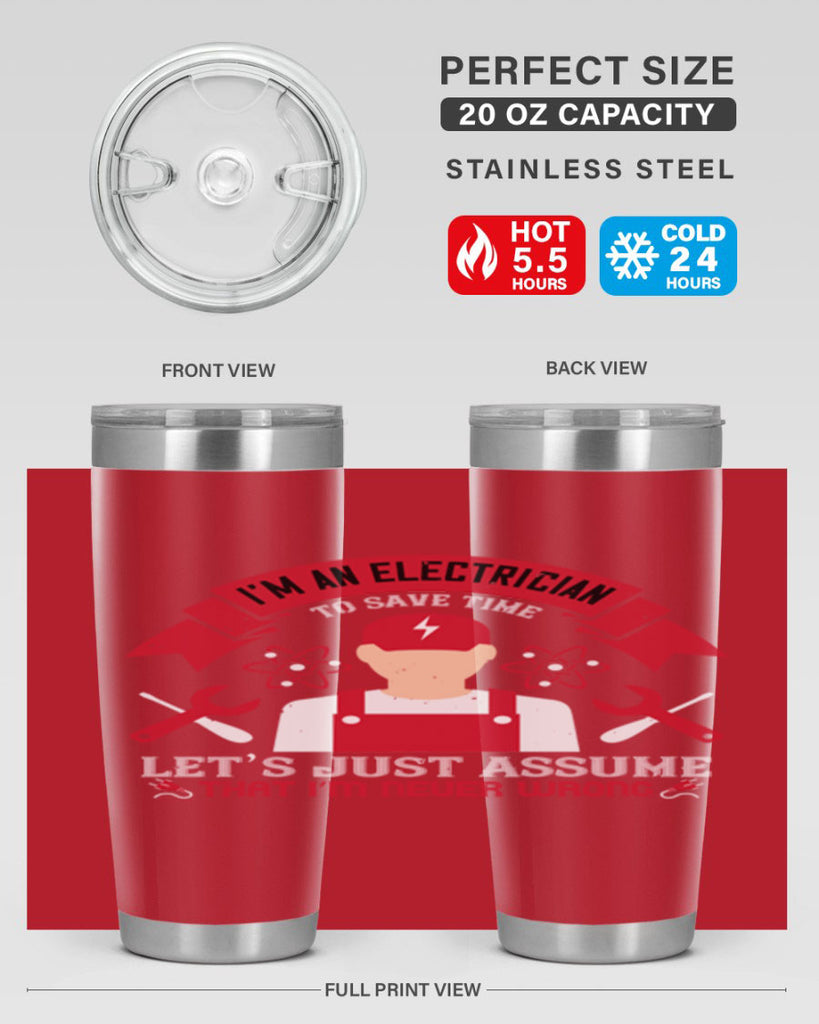 Im an electrician to seve time lets just assume that im never wrong Style 34#- electrician- tumbler