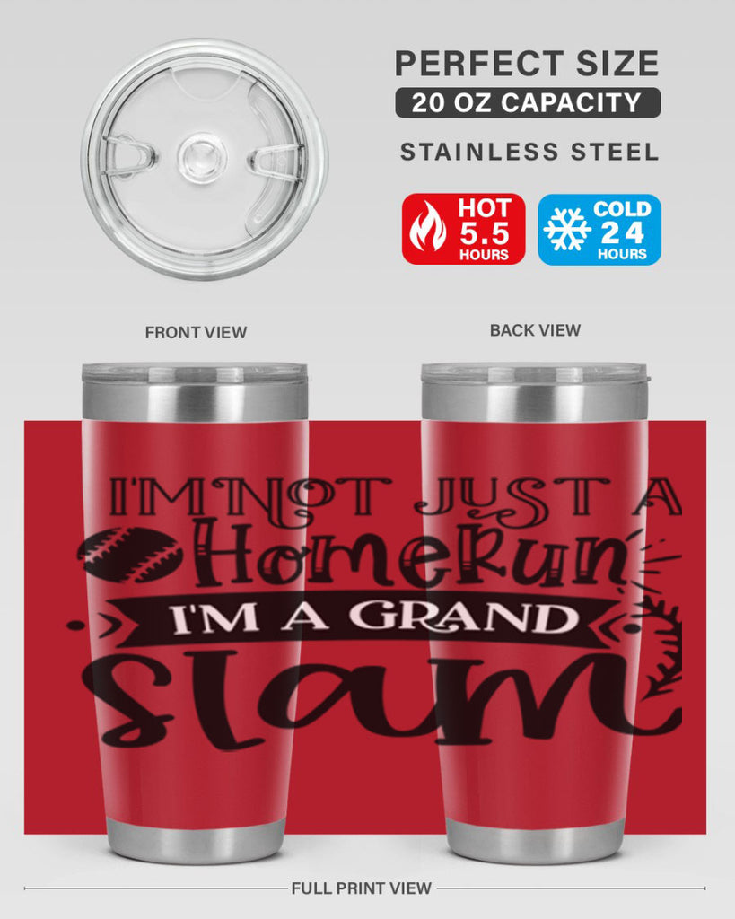 Im not Just a Homerun im a grand slam 2071#- baseball- Tumbler