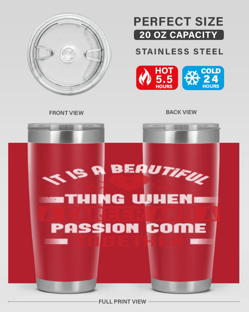It is a beautiful thing when a career and a passion come together Style 307#- nurse- tumbler