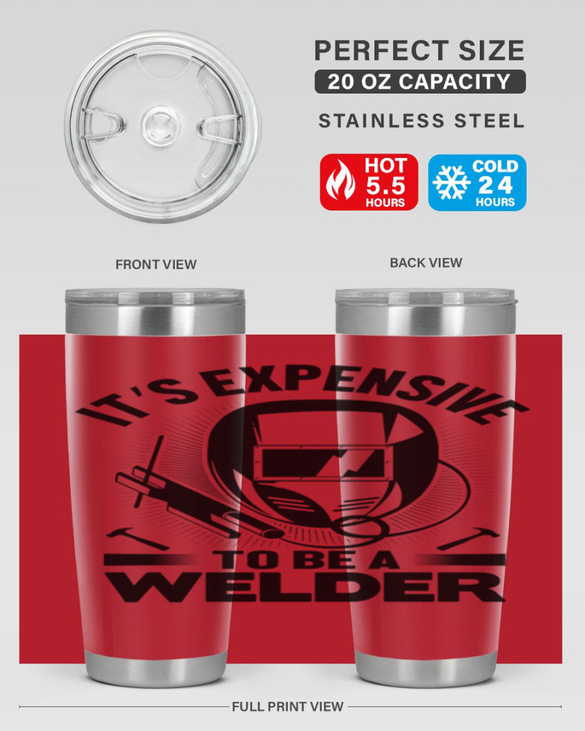 Its expensive Style 8#- welder- tumbler