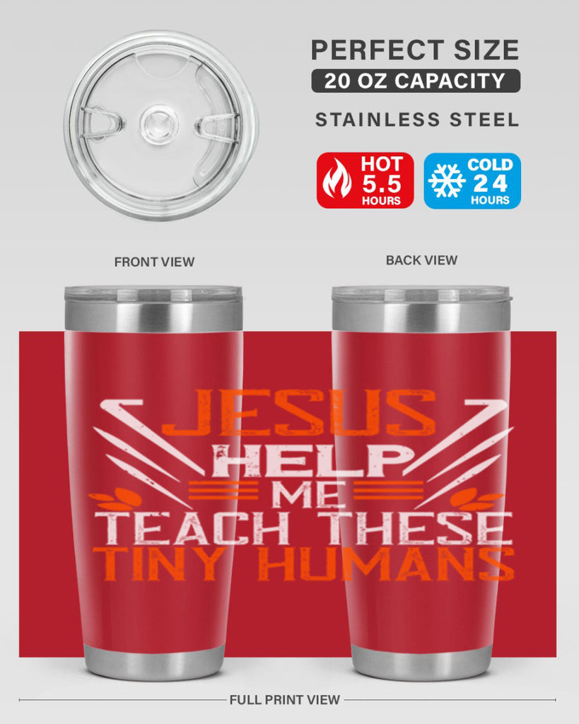 JESUS HELP ME TEACH THESE TINY HUMANS Style 96#- teacher- tumbler