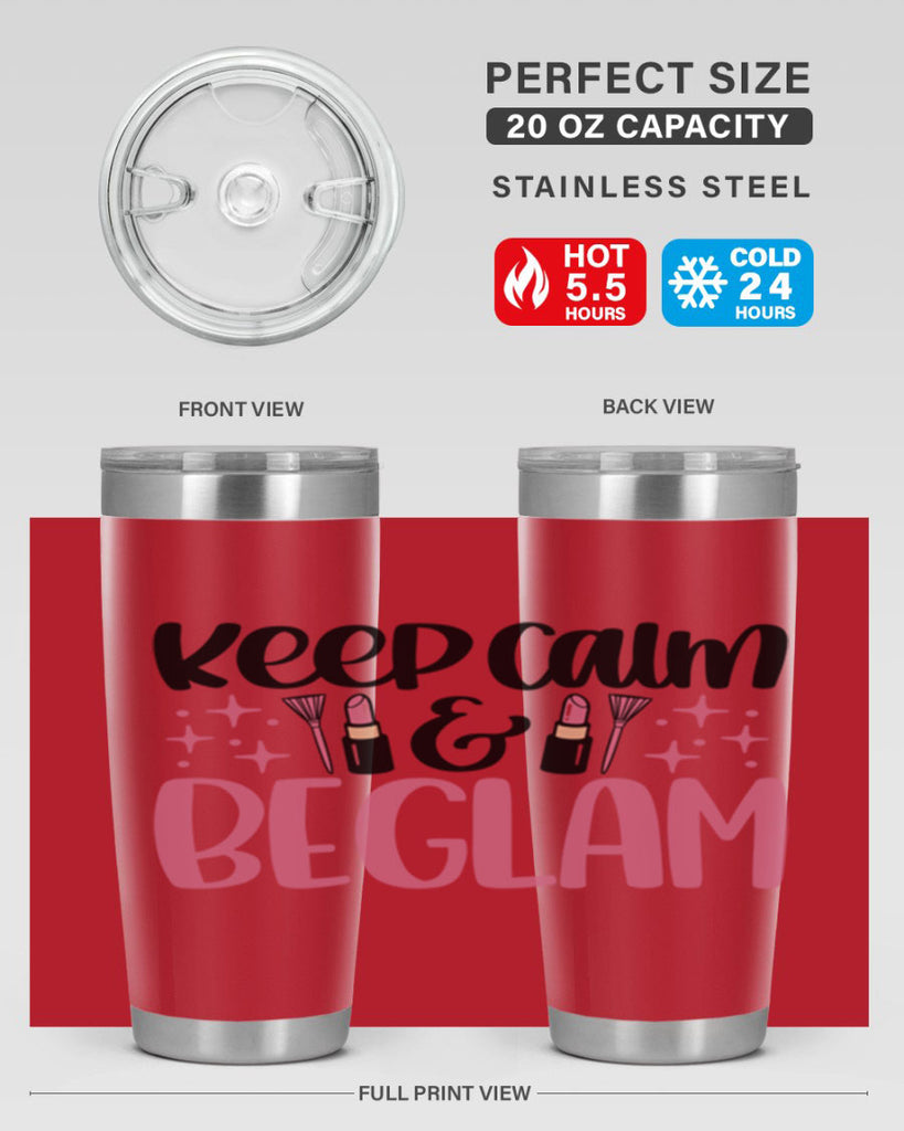 Keep Calm Be Glam Style 74#- make up- Tumbler