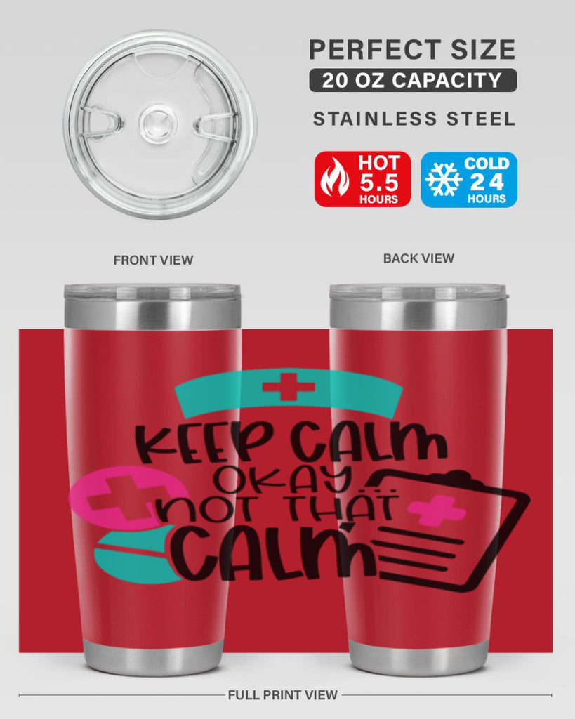 Keep Calm Okay Not That Calm Style Style 144#- nurse- tumbler
