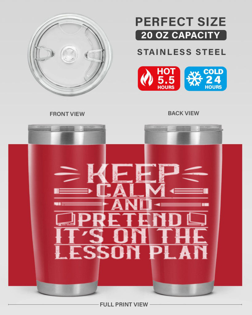 Keep calm and pretend it’s on the lesson plan Style 95#- teacher- tumbler