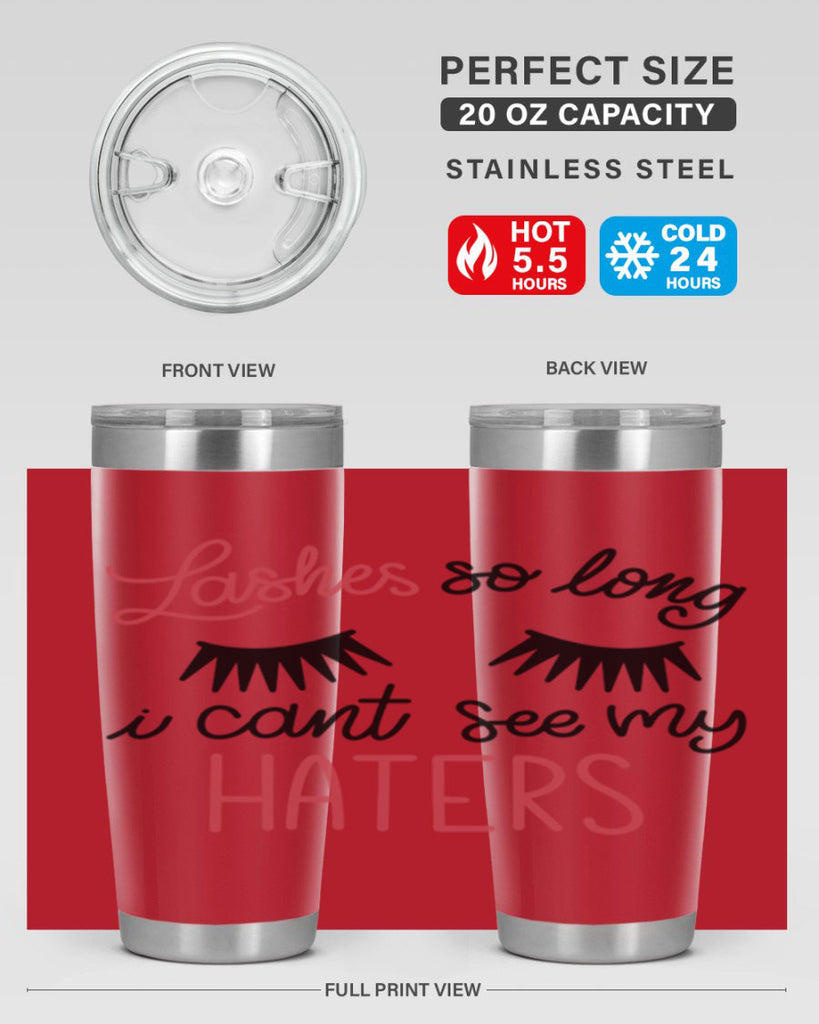 Lashes so Long I Cant See my Haters Style 64#- make up- Tumbler