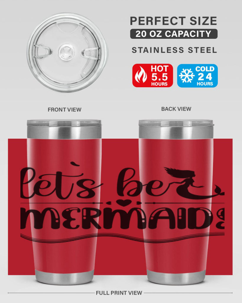 Lets be mermaids 295#- mermaid- Tumbler