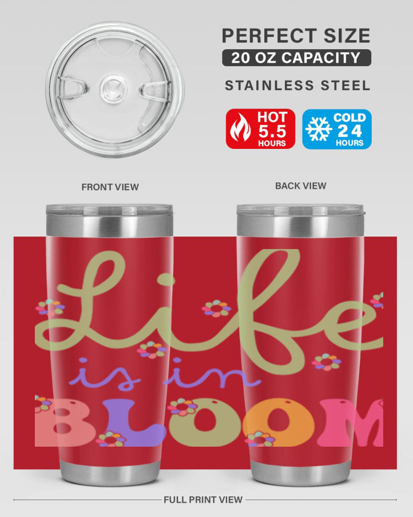 Life is in bloom 298#- spring- Tumbler