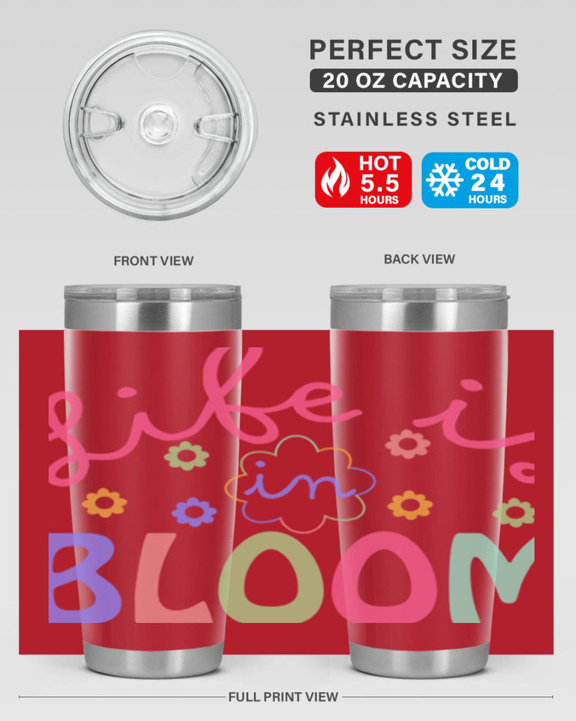 Life is in bloom299#- spring- Tumbler