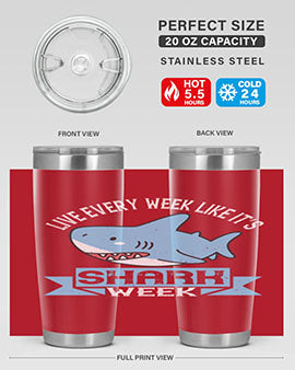 Live every week like it’s shark week Style 54#- shark  fish- Tumbler