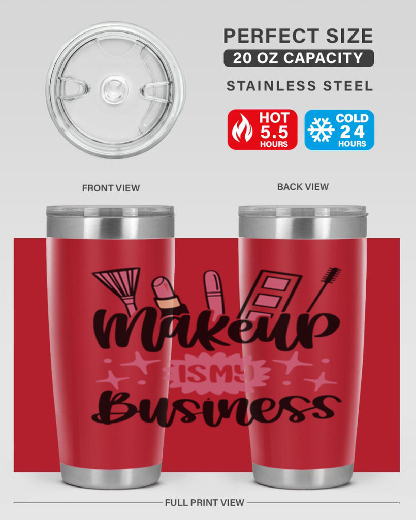 Makeup Is My business Style 46#- make up- Tumbler