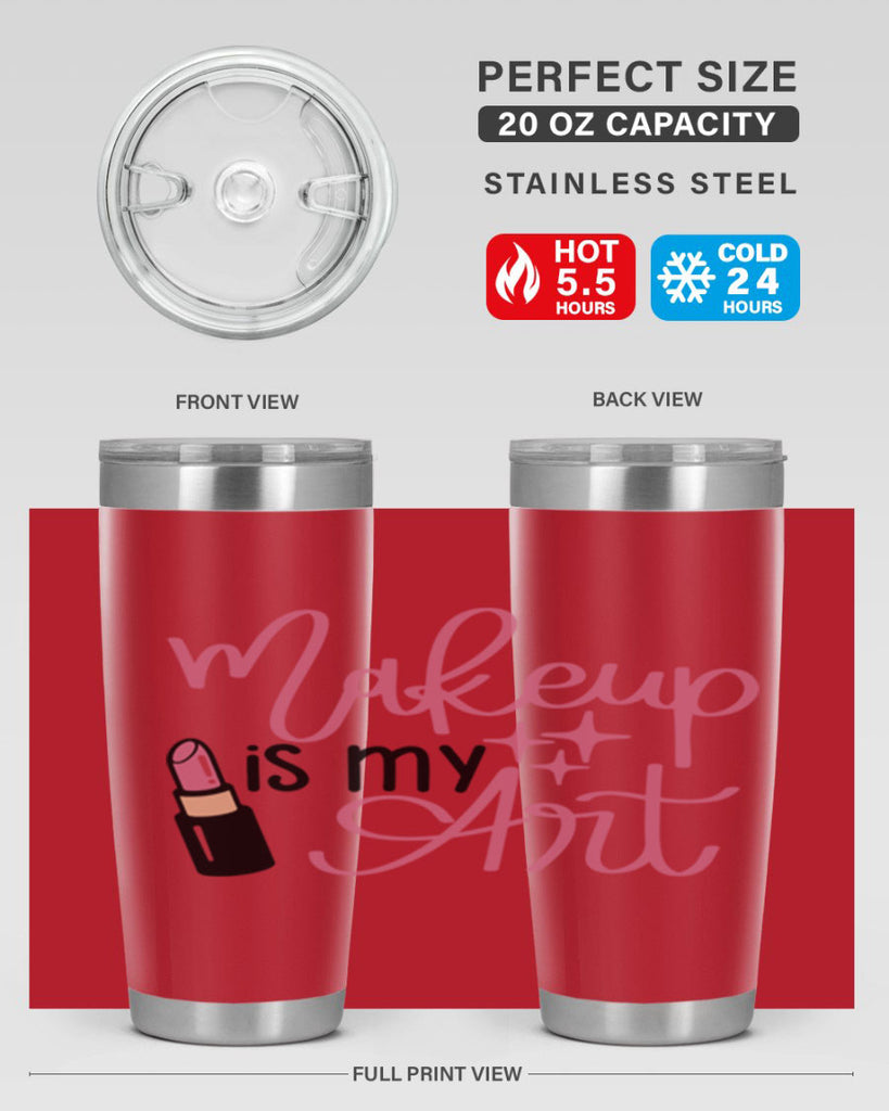 Makeup is my Art Style 47#- make up- Tumbler