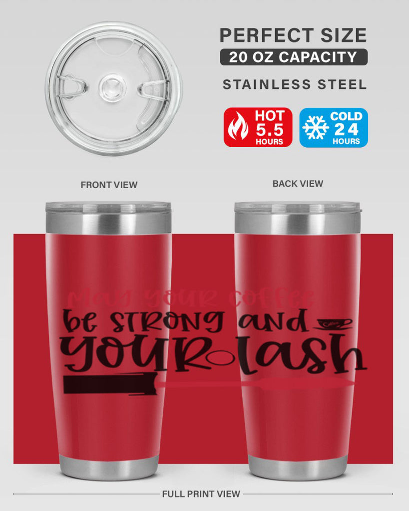 May your coffee be strong and your lash design Style 222#- make up- Tumbler