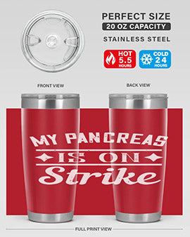 My Pancreas Is On Strike Style 21#- diabetes- Tumbler