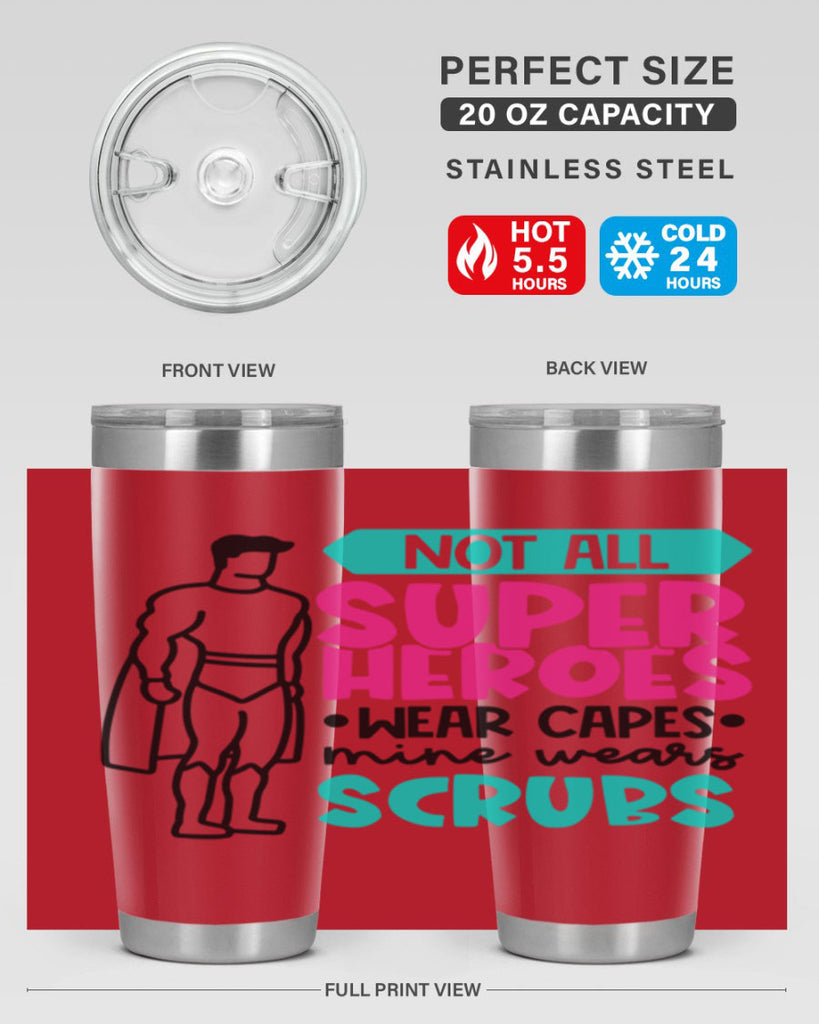Not All Super Heroes Wear Capes Mine Wears Scrubs Style Style 125#- nurse- tumbler