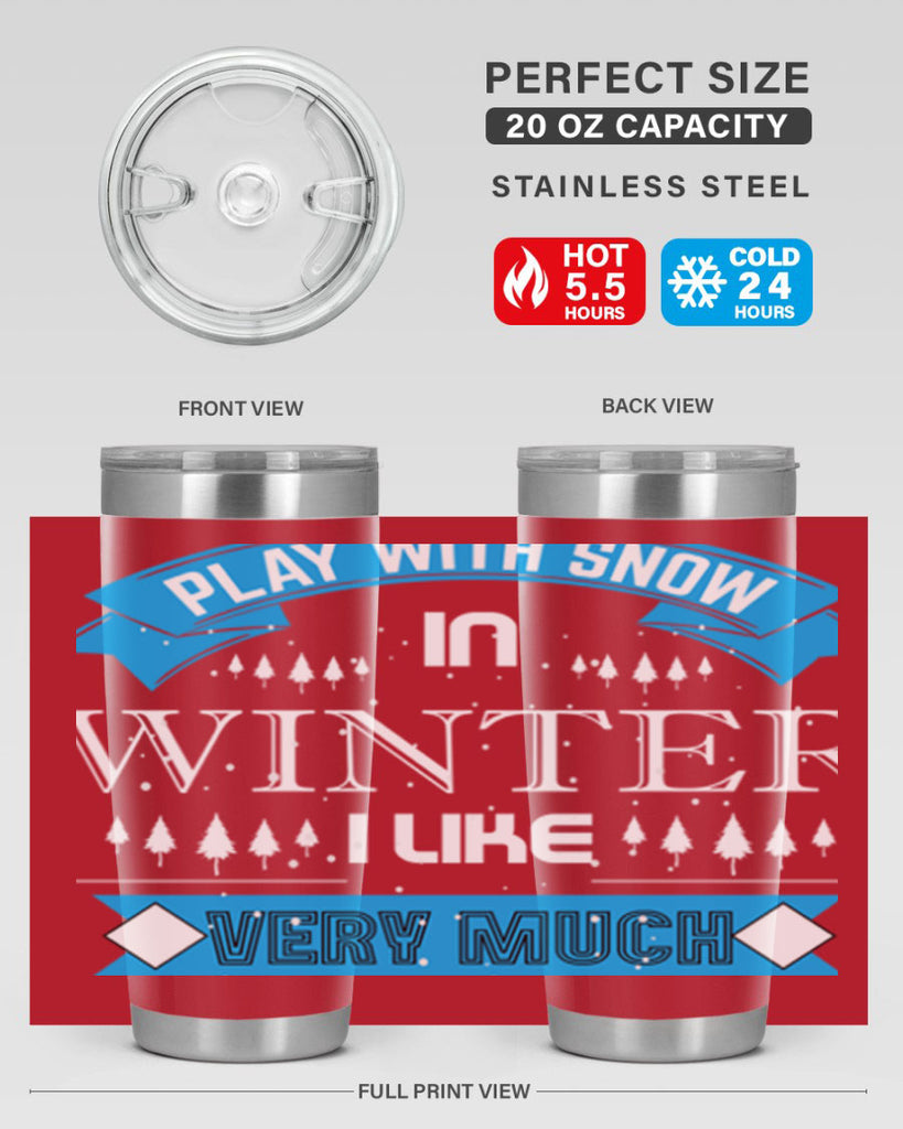 Play with Snow Winter 338#- winter- Tumbler