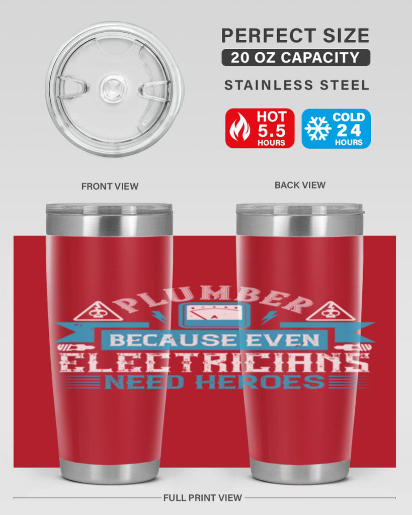 Plumber because even electricians need heroes Style 22#- electrician- tumbler