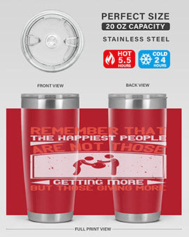 Remember that the happiest people are not those getting more but those giving more Style 34#- volunteer- Tumbler