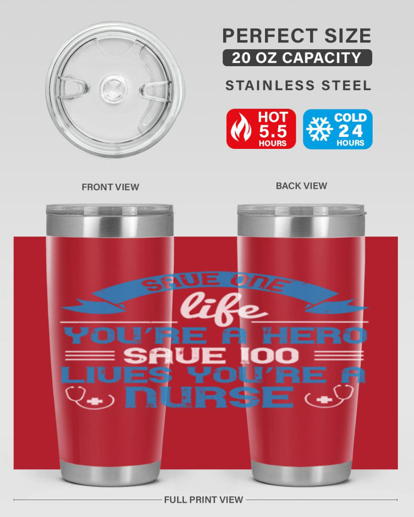 Save one life you’re a hero Save lives you’re a Nurse Style 274#- nurse- tumbler