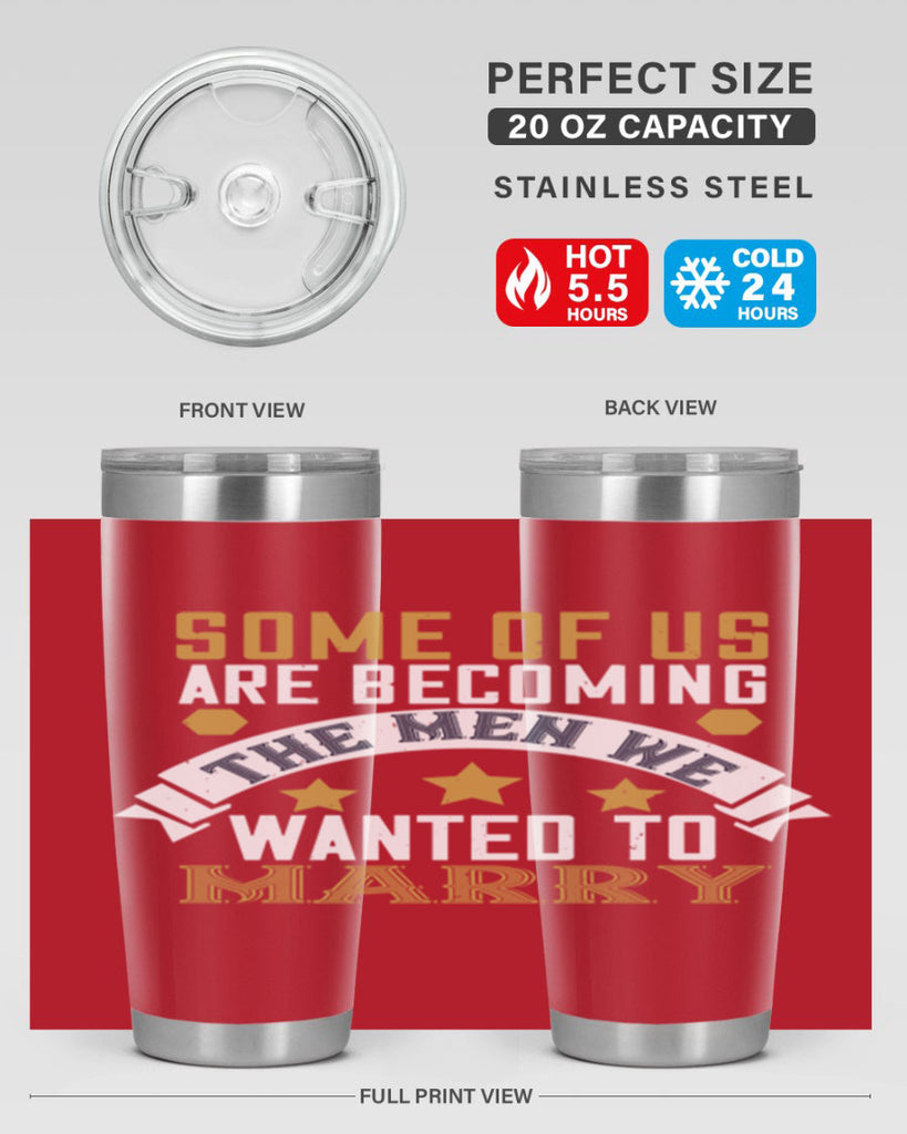 Some of us are becoming the men we Style 35#- womens day- Tumbler