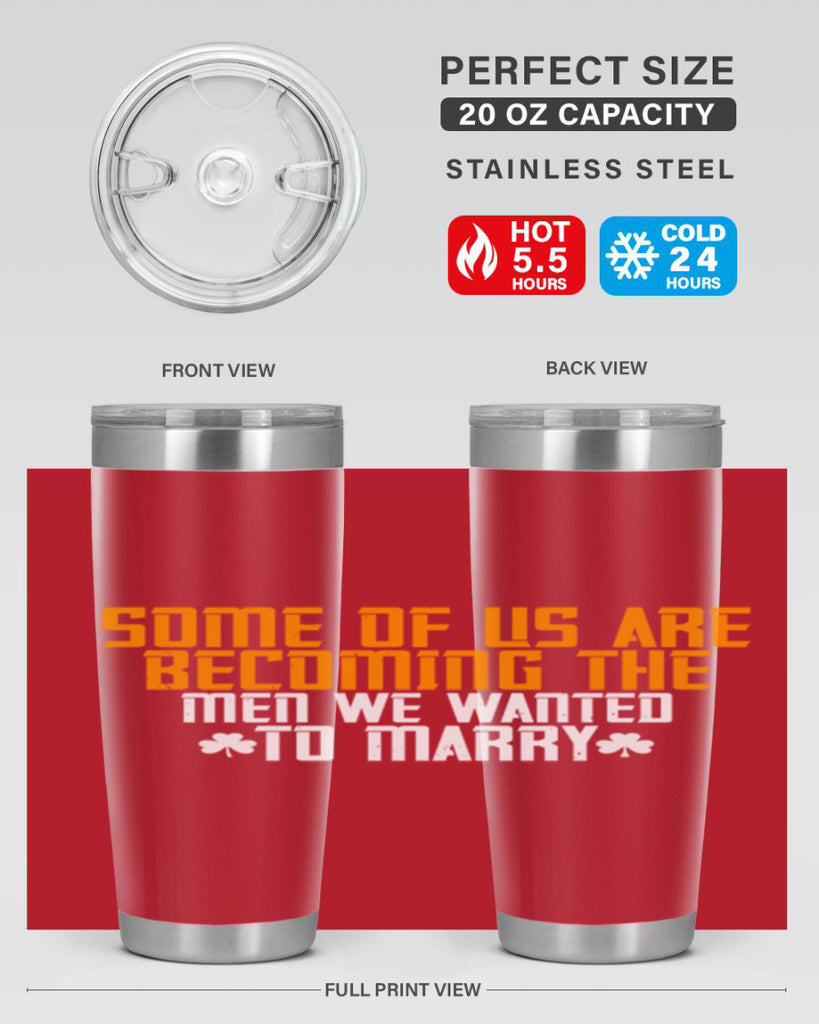Some of us are becoming the men we wanted to marry Style 37#- womens day- Tumbler