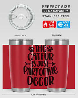 The Cat fur Is Just Part of Style 106#- cat- Tumbler