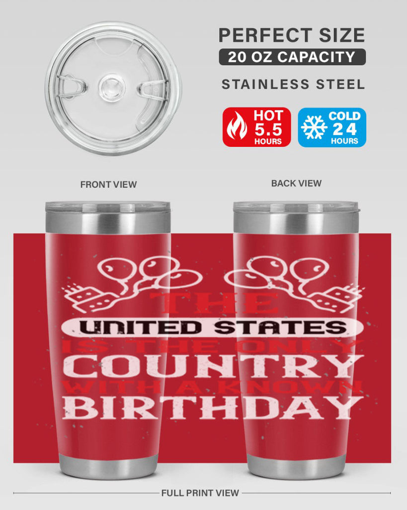 The United States is the only country with a known birthday Style 192#- Fourt Of July- Tumbler
