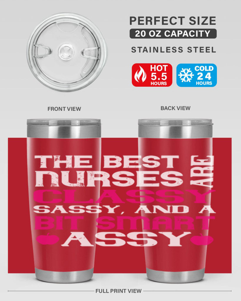 The best nurses are classysassy and a bit smart assy Style 238#- nurse- tumbler