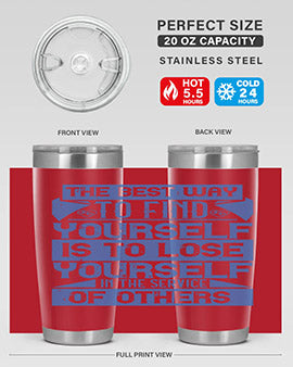 The best way to find yourself is to lose yourself in the service of others Style 25#- volunteer- Tumbler