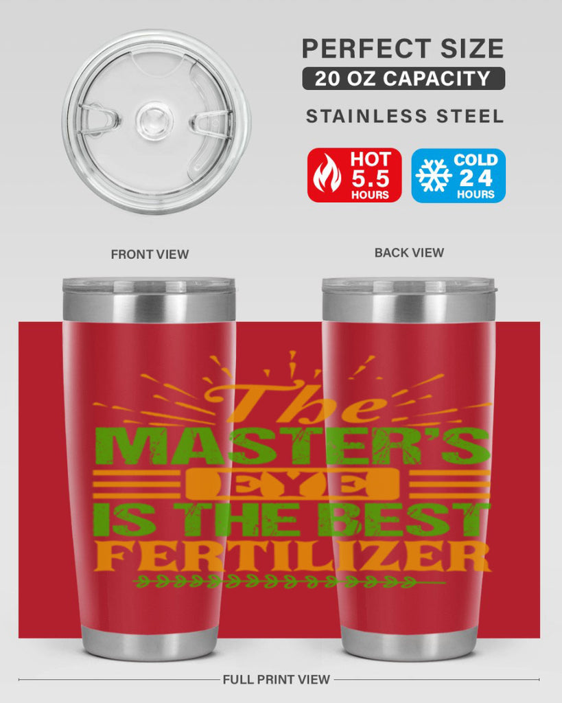 The masters eye is the best fertilizer 32#- farming and gardening- Tumbler