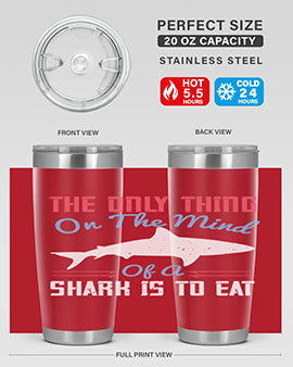 The only thing on the mind of a shark is to eat Style 18#- shark  fish- Tumbler