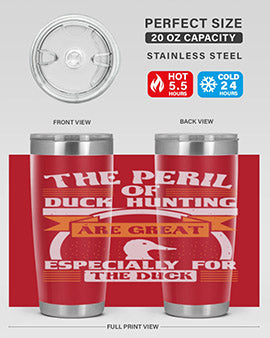 The perils of duck hunting are great especially for he duck Style 15#- duck- Tumbler
