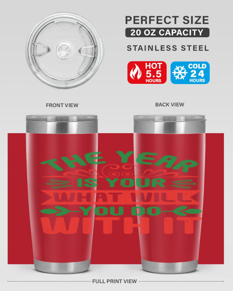 The year is your what will you do with it Style 9#- baby shower- tumbler