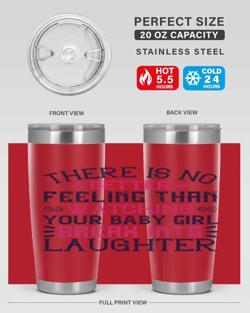 There is no better feeling than watching your baby girl break into laughter Style 5#- baby- tumbler