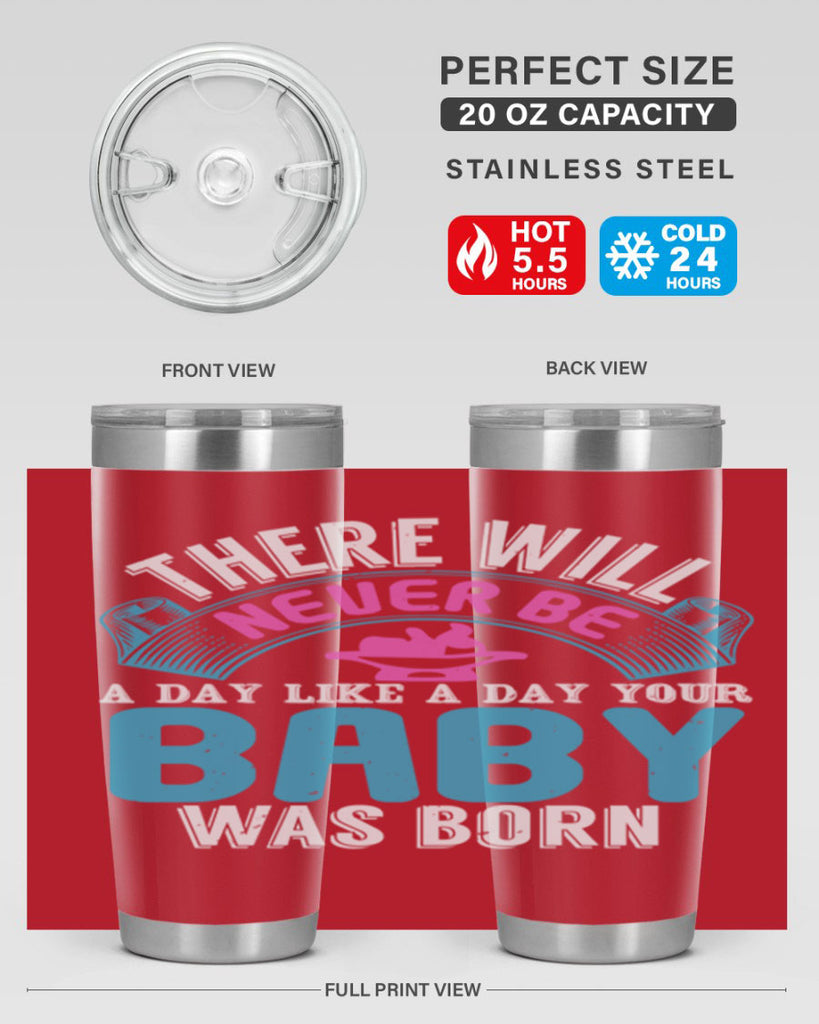 There will never be like when a baby is born Style 167#- baby- tumbler