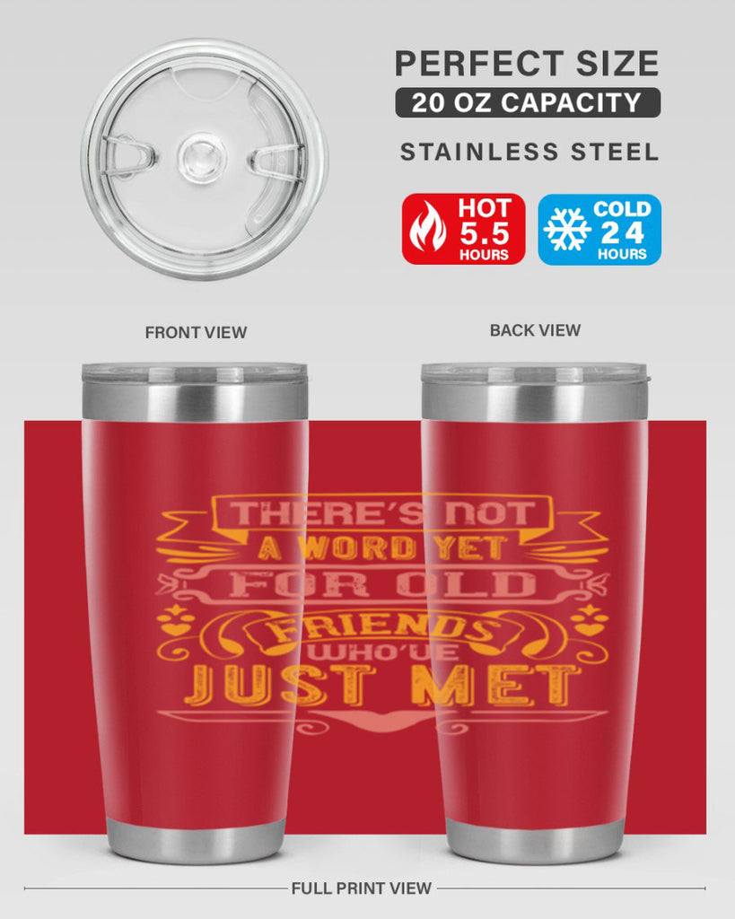 There’s not a word yet for old friends who’ve just met Style 28#- Best Friend- Tumbler