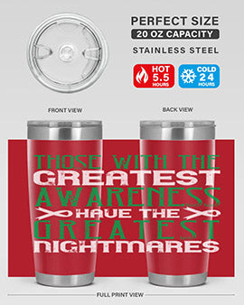 Those with the greatest awareness have the greatest nightmares Style 12#- self awareness- Tumbler