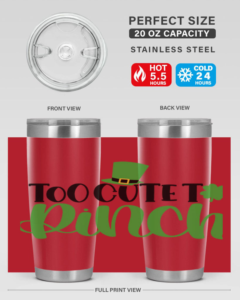 Too Cute To Pinch Style 21#- St Patricks Day- Tumbler