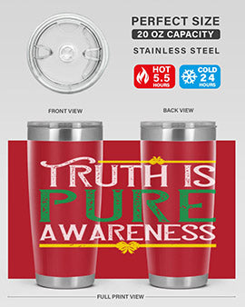 Truth is pure awareness Style 10#- self awareness- Tumbler