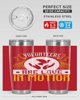 Volunteers are love in motion Style 14#- volunteer- Tumbler