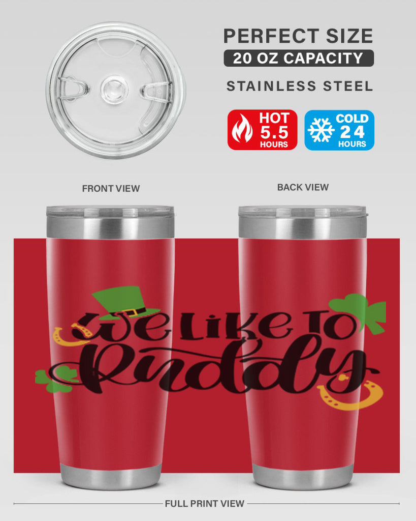 We Like To Puddy Style 18#- St Patricks Day- Tumbler
