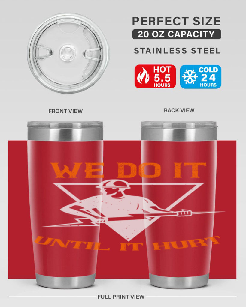 We do it untill it hurt Style 3#- electrician- tumbler